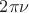 $2 \pi \nu$