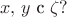 $$x,\, y \text{ с } \zeta?$$