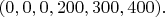 $$(0,0,0,200,300,400).$$