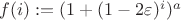 $f(i):=(1+(1-2\varepsilon)^i)^a$