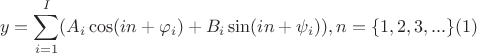 $$y=\sum\limits_{i=1}^{I}(A_i\cos(in+\varphi_i)+B_i\sin(in+\psi_i)), n=\lbrace1, 2, 3, ...\rbrace   (1)$