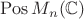$\operatorname{Pos} M_n(\mathbb{C})$