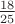 $\frac{18}{25}$