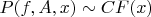 $P(f,A,x)\sim CF(x)$