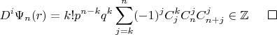$$
D^i \Psi_n(r) = k! p^{n-k} q^k \sum_{j=k}^n (-1)^j C_j^k C_n^j C_{n+j}^j \in \mathbb{Z} \,\,\, \qed
$$