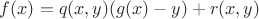 $f(x)=q(x,y)(g(x)-y)+r(x,y)$