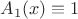 $A_1(x)\equiv 1$