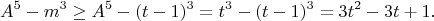 $$
A^5-m^3 \ge A^5-(t-1)^3 = t^3-(t-1)^3 = 3t^2-3t+1.
$$