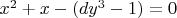 $x^2+x-(dy^3-1)=0$