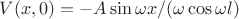 $V(x,0)=-A\sin\omega x/(\omega\cos\omega l)$