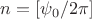 $n=[\psi_0/2\pi]$