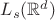 $L_s(\mathbb{R}^d)$