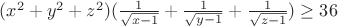 $(x^2+y^2+z^2)(\frac{1}{\sqrt{x-1}}+\frac{1}{\sqrt{y-1}}+\frac{1}{\sqrt{z-1}})\geq36$