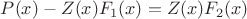 $P(x)-Z(x)F_1(x)=Z(x)F_2(x)$