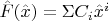 $\hat{F}(\hat{x})=\Sigma C_i\hat{x}^i$
