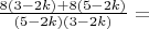 $\frac{8(3-2k) + 8(5-2k)}{(5-2k)(3-2k)}=$