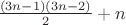 $\frac{(3n-1)(3n-2)}{2}+n$