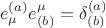 $$
e^{(a)}_{\mu} e_{(b)}^{\mu} = \delta^{(a)}_{(b)}
$$