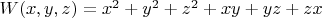 $W(x,y,z)=x^2+y^2+z^2+xy+yz+zx$