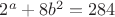 $2^a+8b^2=284$
