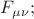 $F_{\mu \nu};$