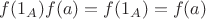 $f(1_{A})f(a)=f(1_{A}\cdota)=f(a)$