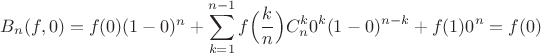 $B_n(f,0)=
f(0)(1-0)^n+
\displaystyle\sum_{k=1}^{n-1}f\Big(\frac{k}{n}\Big)C_n^k0^k(1-0)^{n-k}
+f(1)0^n=f(0)
$