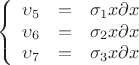 $$\left\{
\begin{array}{rcl}
\upsilon_5&=&\sigma_1 x\partial x \\
\upsilon_6&=&\sigma_2 x\partial x \\
\upsilon_7&=&\sigma_3 x\partial x \\
\end{array}
\right.$$