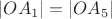 $|OA_1| = |OA_5|$