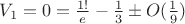 $V_1=0=\frac{1!}{e}-\frac{1}{3} \pm O(\frac{1}{9})$