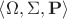 $\[\left\langle {\Omega ,\Sigma ,{\mathbf{P}}} \right\rangle \]$