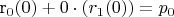 r_0(0)+0\cdot(r_1(0))=p_0