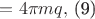 $=4\pi mq,$ (9) $=4\pi mq,$ (9)
