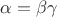$\alpha=\beta\gamma$