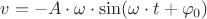 $v=-A\cdot\omega\cdot\sin(\omega\cdot t+\varphi_0)$
