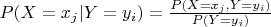 $P(X=x_j|Y=y_i)=\frac{P(X=x_j,Y=y_i)}{P(Y=y_i)}$