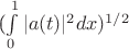 (\int \limits_{0}^{1}|a(t)|^2 dx)^{1/2}
