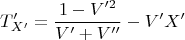 $$T_ {X'}'= \frac{1-V'^2}{V'+V''}-V'X'$$