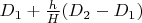 $D_1+\frac{h}{H}(D_2-D_1)$