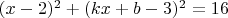 $(x-2)^2+(kx+b-3)^2=16$