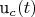 u_c(t)