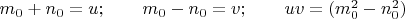 $m_0+n_0=u; \qquad m_0-n_0=v; \qquad uv=(m_0^2-n_0^2)$