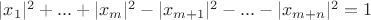 $|x_1|^2 + ... + |x_m|^2 - |x_{m+1}|^2 - ... - |x_{m+n}|^2 = 1$