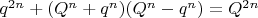 $q^{2n} +(Q^n+q^n)(Q^n-q^n)= Q^{2n}$