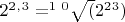 $2^2^,^3 = ^1^0 \sqrt (2^2^3) $