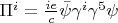 $\Pi^i=\frac{ie}{c}\bar{\psi} \gamma^i\gamma^5\psi$