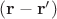 $(\mathbf{r} - \mathbf{r'})$ $(\mathbf{r} - \mathbf{r'})$