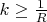 $k\ge \frac{1}{R}$