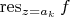 $\mathop{\mathrm{\operatorname{res}}}_{z=a_k}f$