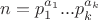 $n=p_1^{a_1}...p_k^{a_k}$